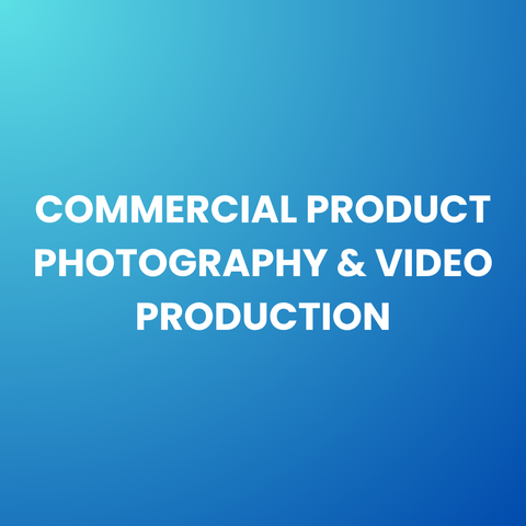 COMMERCIAL PRODUCT PHOTOGRAPHY & VIDEO PRODUCTION